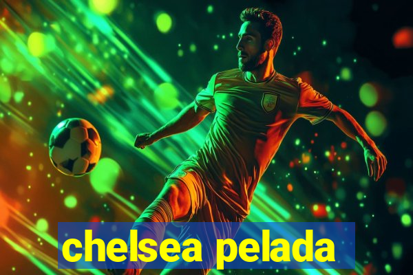 chelsea pelada